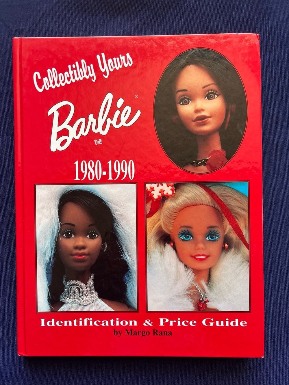 Collectibly Yours Barbie Doll 1980-1990 ID Guide Hardcover Book by Margo Rana